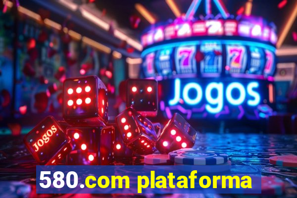 580.com plataforma